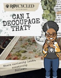 Can I Decoupage That